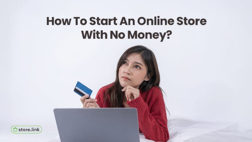 How To Start An Online Store With No Money?