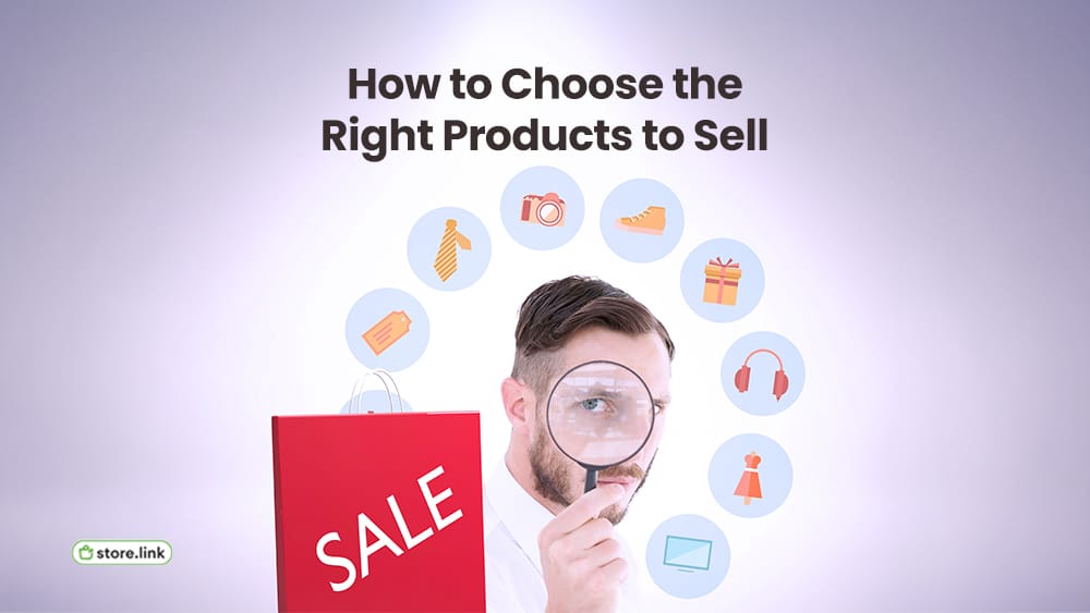 How to Choose the Right Products to Sell