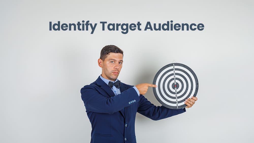 Identify  Target Audience 