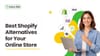 Best Shopify Alternatives