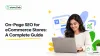 On-Page SEO for eCommerce Stores: A Complete Guide