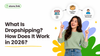 What Is Dropshipping?